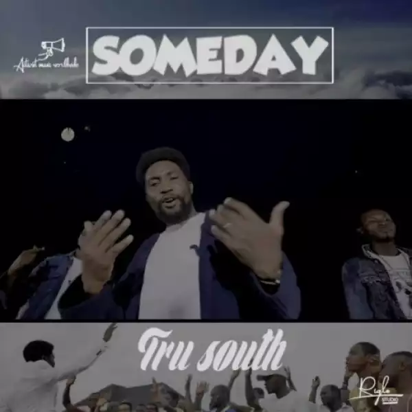 Tru South - Someday